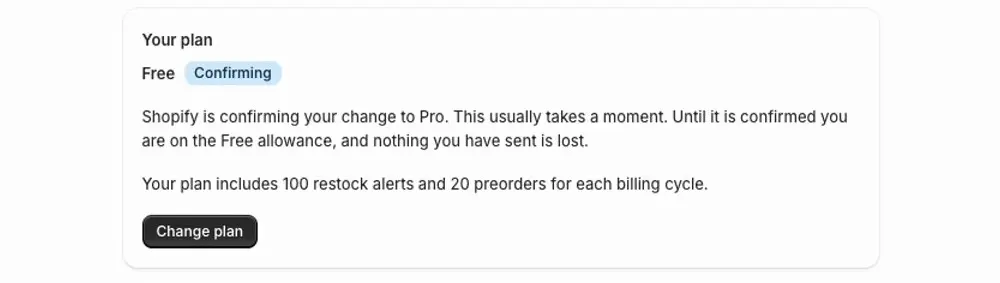 The Your plan card just after approving Pro: the plan still reads Free with a Confirming badge, and a line says Shopify is confirming your change to Pro, and that until it is confirmed you are on the Free allowance and nothing you have sent is lost.