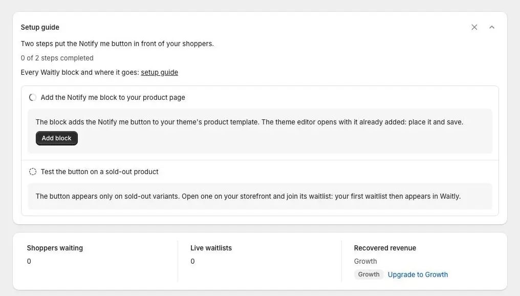 Waitly’s Home page on a new store: the Setup guide at 0 of 2 steps completed, with the steps Add the Notify me block to your product page and Test the button on a sold-out product, then Shoppers waiting 0, Live waitlists 0 and Recovered revenue with a Growth badge.