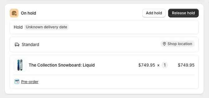 The fulfillment card of a Shopify order, marked On hold, with Add hold and Release hold buttons and the item The Collection Snowboard: Liquid carrying a Pre-order label.
