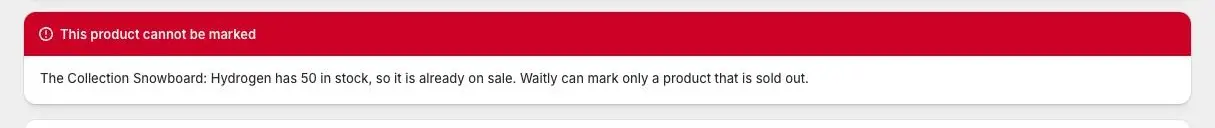 A red banner on the Coming Soon page headed This product cannot be marked, saying The Collection Snowboard: Hydrogen has 50 in stock, so it is already on sale, and that Waitly can mark only a product that is sold out.