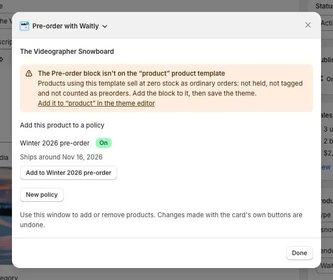 The Pre-order with Waitly window for a product in no policy: Add this product to a policy, the policy Winter 2026 pre-order with an On badge and Ships around Nov 16, 2026, an Add to Winter 2026 pre-order button, and a New policy button. A warning above says the Pre-order block isn’t on the product template yet.