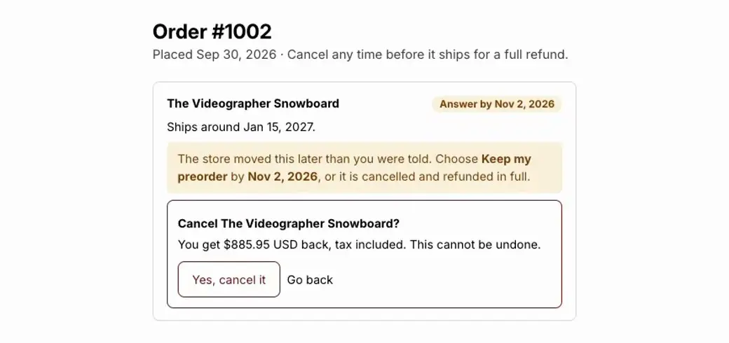The Keep or cancel page for Order #1002 after Cancel preorder is selected. The item’s card asks Cancel The Videographer Snowboard? You get $885.95 USD back, tax included. This cannot be undone, with Yes, cancel it and Go back buttons.