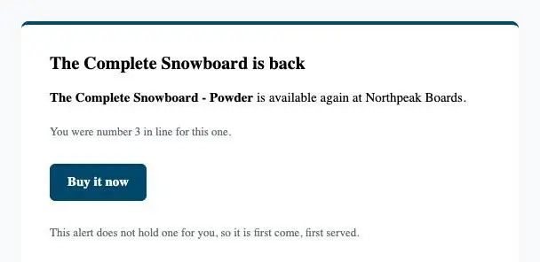 The back-in-stock email, headed The Complete Snowboard is back: the line saying it is available again, You were number 3 in line for this one, a Buy it now button and the first come, first served line.