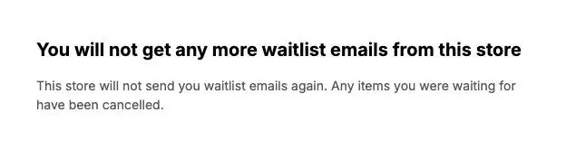 The Email preferences page confirming You will not get any more waitlist emails from this store.