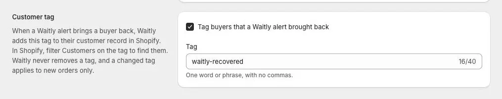 The Customer tag group in Waitly Settings, with the Tag buyers that a Waitly alert brought back checkbox ticked and the Tag field set to waitly-recovered.