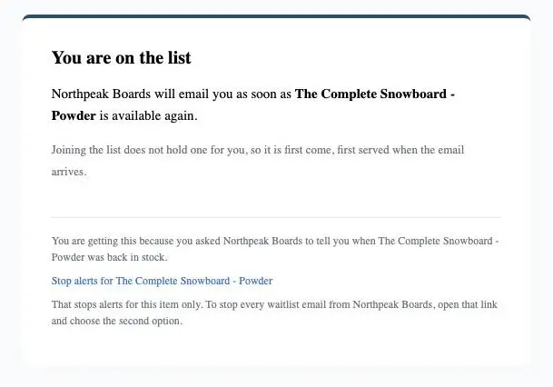 The waitlist confirmation email, headed You are on the list, saying the store will email as soon as the item is available again.